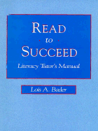 Read to Succeed, Literacy Tutor's Manual - Bader, Lois A