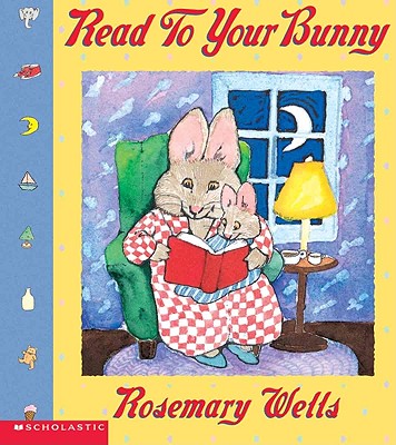 Read to Your Bunny - Wells, Rosemary