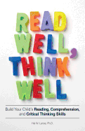 Read Well, Think Well: Build Your Child's Reading, Comprehension, and Critical Thinking Skills - Lanse, Hal W