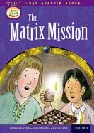 Read With Biff, Chip and Kipper: Level 11 First Chapter Books: The Matrix Mission - Hunt, Roderick, and Hunt, David