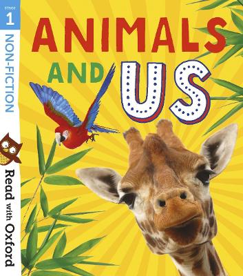 Read with Oxford: Stage 1: Non-fiction: Animals and Us - Hawes, Alison, and McFarlane, Karra, and Gamble, Nikki (Series edited by)