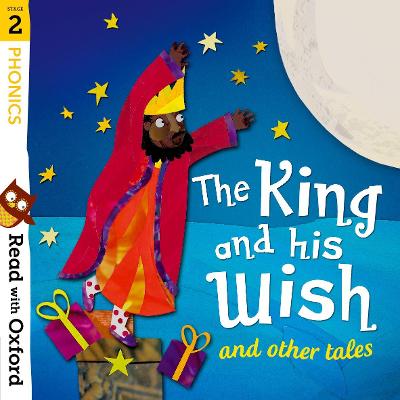 Read with Oxford: Stage 2: Phonics: The King and His Wish and Other Tales - Lane, Alex, and Hughes, Monica, and Bedford, David