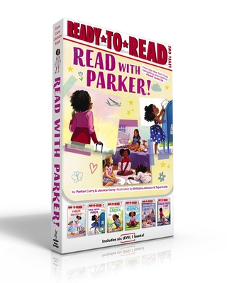Read with Parker! (Boxed Set): Parker Dresses Up; Your Friend, Parker; Parker Grows a Garden; Parker's Big Feelings; Parker's Slumber Party; Parker Takes a Trip - Curry, Parker, and Curry, Jessica