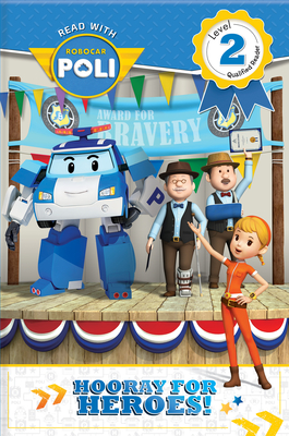 Read with Robocar Poli: Hooray for the Heroes! - Klevberg Moeller, Rebecca (Adapted by)