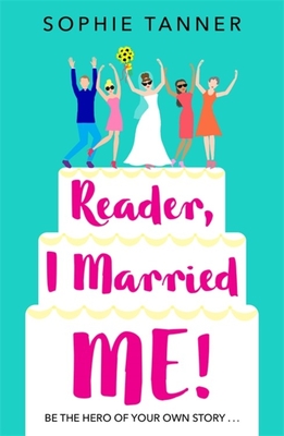 Reader I Married Me: A feel-good read for anyone in need of a boost! - Tanner, Sophie