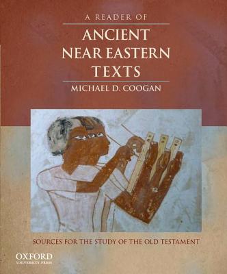 Reader of Ancient Near Eastern Texts: Sources for the Study of the Old Testament - Coogan, Michael D, PhD