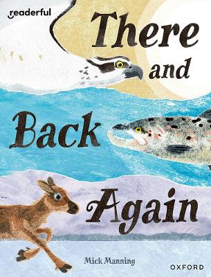 Readerful Books for Sharing: Year 4/Primary 5: There and Back Again - Manning, Mick, and Clements, James (Series edited by)