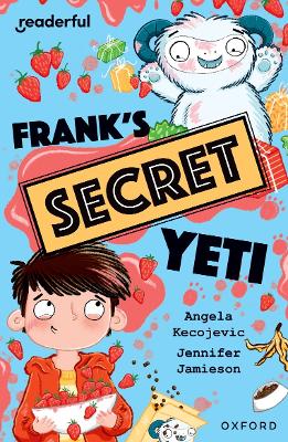 Readerful Independent Library: Oxford Reading Level 15: Frank's Secret Yeti - Kecojevic, Angela
