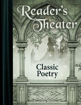 Reader's Theater: Classic Poetry - Brown, Susan