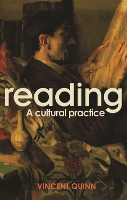 Reading: A Cultural Practice - Quinn, Vincent