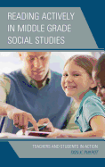 Reading Actively in Middle Grade Social Studies: Teachers and Students in Action