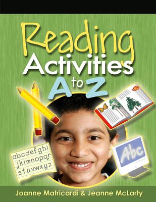 Reading Activities A to Z - Matricardi, Joanne, and McLarty, Jeanne