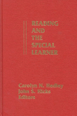 Reading and the Special Learner - Hedley, Carolyn N, and Hicks, John S