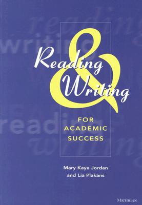 Reading and Writing for Academic Success - Jordan, Mary Kaye, and Plakans, Lia