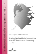 Reading Bonhoeffer in South Africa after the Transition to Democracy: Selected Essays