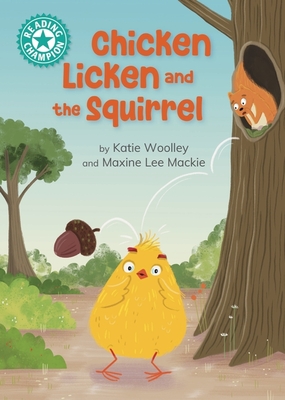 Reading Champion: Chicken Licken and the Squirrel: Independent Reading Turquoise 7 - Woolley, Katie