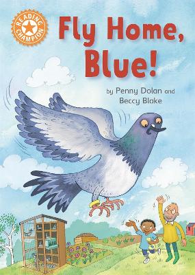 Reading Champion: Fly Home, Blue!: Independent Reading Orange 6 - Dolan, Penny