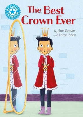 Reading Champion: The Best Crown Ever: Independent Reading Blue 4 - Graves, Sue
