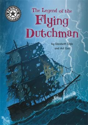 Reading Champion: The Legend of the Flying Dutchman: Independent Reading 15 - Dale, Elizabeth