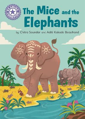 Reading Champion: The Mice and the Elephants: Independent Reading Purple 8 - Soundar, Chitra