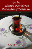 Reading Colossians and Philemon Over a Glass of Turkish Tea