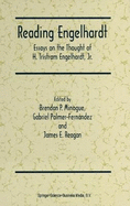 Reading Engelhardt: Essays on the Thought of H. Tristram Engelhardt, Jr.