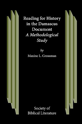 Reading for History in the Damascus Document - Grossman, Maxine L