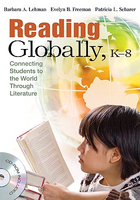Reading Globally, K-8: Connecting Students to the World Through Literature - Lehman, Barbara A, and Freeman, Evelyn B, and Scharer