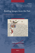 Reading Images from the Past: In Honour of Karl A.E. Enenkel