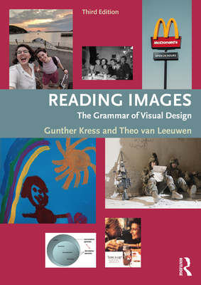 Reading Images: The Grammar of Visual Design - Kress, Gunther, and Leeuwen, Theo Van