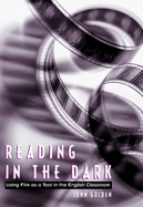 Reading in the Dark: Using Film as a Tool in the English Classroom