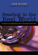 Reading in the Reel World: Teaching Documentaries and Other Nonfiction Texts