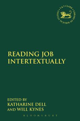Reading Job Intertextually - Dell, Katharine J (Editor), and Quick, Laura (Editor), and Kynes, Will (Editor)