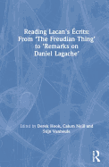 Reading Lacan's Ecrits: From 'The Freudian Thing' to 'Remarks on Daniel Lagache'
