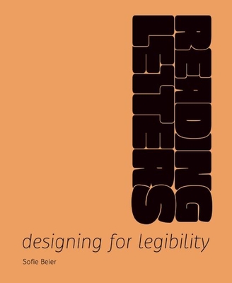 Reading Letters: Designing for Legibility - Beier, Sofie