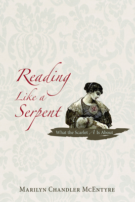 Reading Like a Serpent - McEntyre, Marilyn