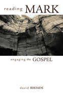 Reading Mark: Engaging the Gospel