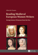 Reading Medieval European Women Writers: Strong Literary Witnesses from the Past