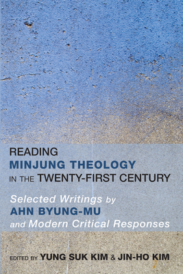 Reading Minjung Theology in the Twenty-First Century - Kim, Yung Suk (Editor), and Kim, Jin-Ho (Editor)