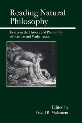 Reading Natural Philosophy: Essays in the History and Philosophy of Science and Mathematics - Malament, David B, and Shimony, Abner (Introduction by)