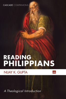 Reading Philippians - Gupta, Nijay K