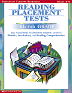 Reading Placement Tests, 4th-6th Grades: Easy Assessments to Determine Students' Levels in Phonics, Vocabulary, and Reading Comprehension - Scholastic