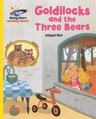 Reading Planet - Goldilocks and the Three Bears - Yellow: Galaxy - Flint, Abigail