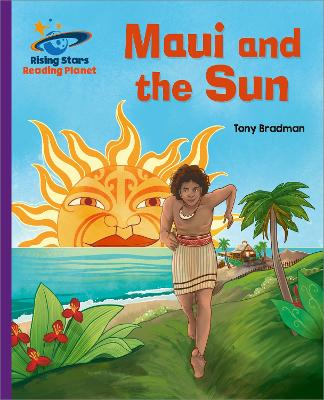 Reading Planet - Maui and the Sun - Purple: Galaxy - Bradman, Tony