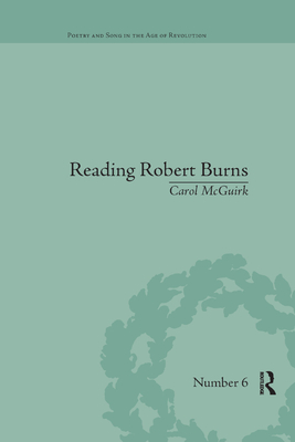 Reading Robert Burns: Texts, Contexts, Transformations - McGuirk, Carol