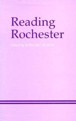 Reading Rochester - Burns, Edward (Editor)