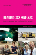 Reading Screenplays: How to Analyse and Evaluate Film Scripts