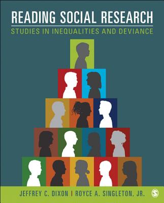 Reading Social Research: Studies in Inequalities and Deviance - Dixon, Jeffrey C (Editor), and Singleton, Royce A (Editor)