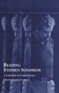 Reading Stephen Sondheim: A Collection of Critical Essays