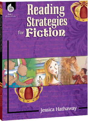 Reading Strategies for Fiction - Hathaway, Jessica